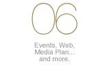 06.Events, Web, Media Plan... and more.